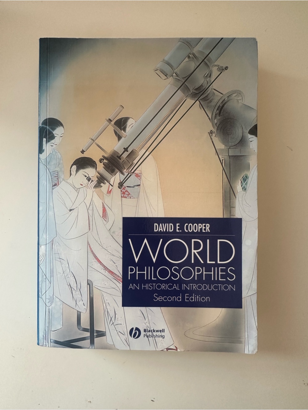 David E. Cooper
World Philosophies: A Historical Introduction Second Edition